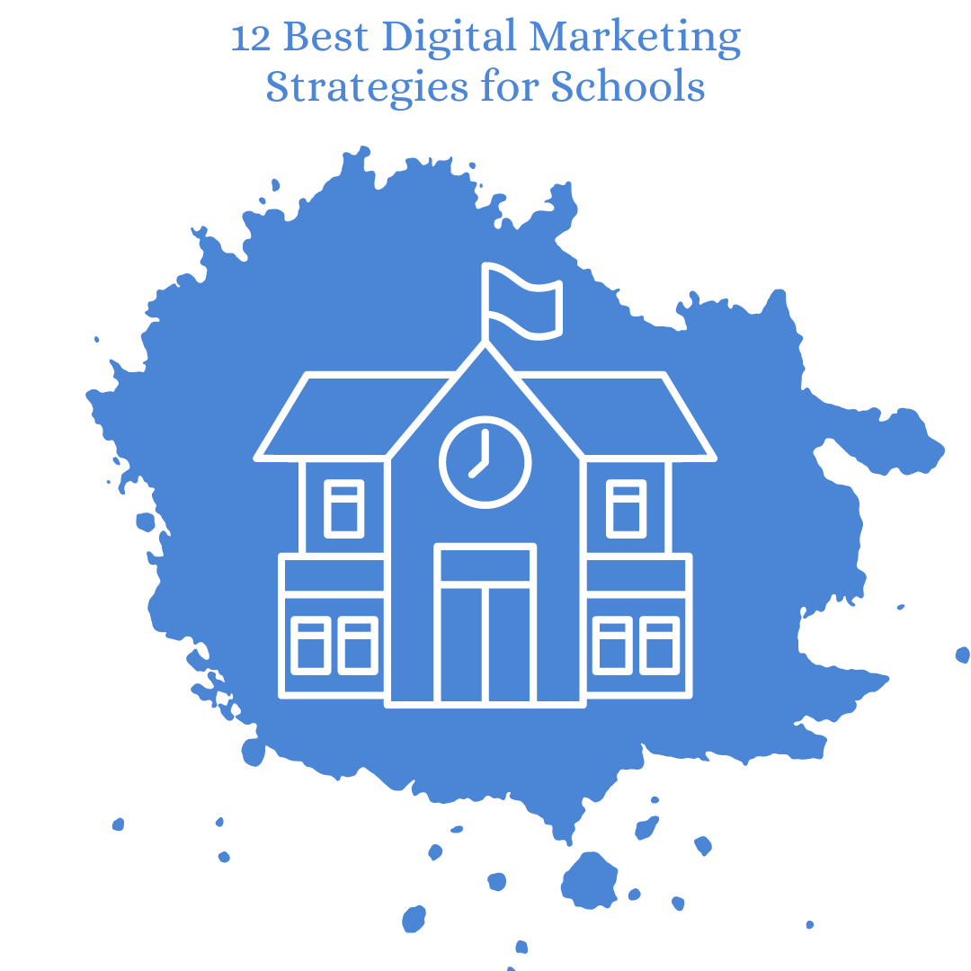 12 Best Digital Marketing Strategies for Schools
